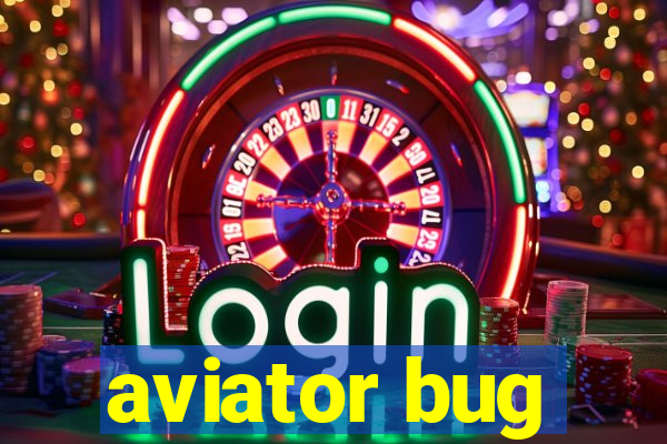 aviator bug